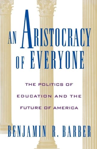 Cover of An Aristocracy of Everyone The Politics of Education and the Future of America