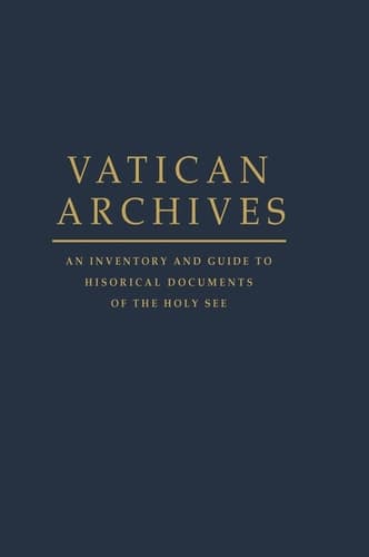 Cover of Vatican Archives: An Inventory and Guide to Historical Documents of the Holy See