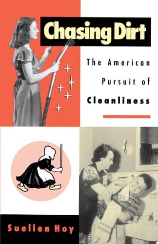 Cover of Chasing Dirt The American Pursuit of Cleanliness