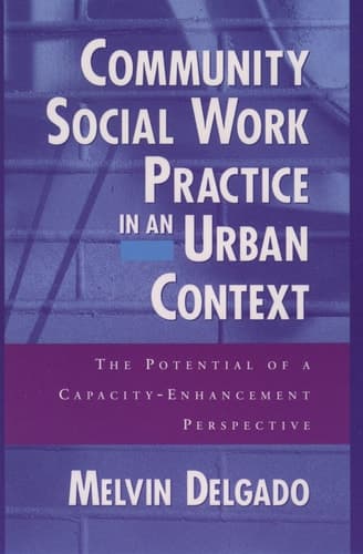 Cover of Community Social Work Practice in an Urban Context:The Potential of a Capacity-Enhancement Perspective The Potential of a Capacity-Enhancement Perspective