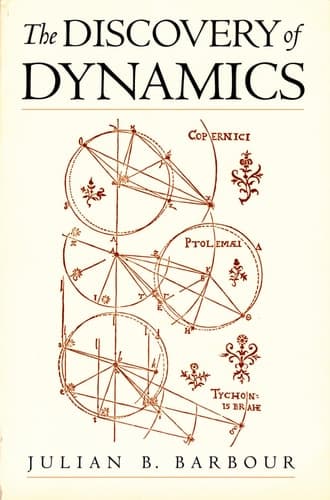 Cover of The Discovery of Dynamics A Study from a Machian Point of View of the Discovery and the Structure of Dynamical Theories