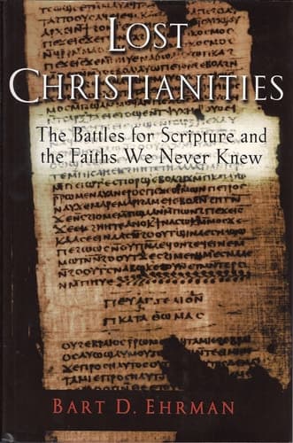 Cover of Lost Christianities:The Battles for Scripture and the Faiths We Never Knew The Battles for Scripture and the Faiths We Never Knew
