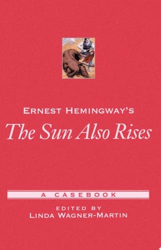 Cover of Ernest Hemingway's The Sun Also Rises A Casebook