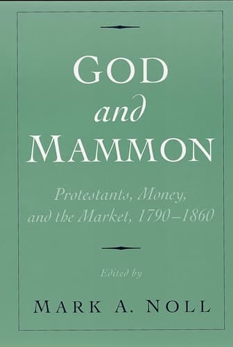 Cover of God and Mammon Protestants, Money, and the Market, 1790-1860
