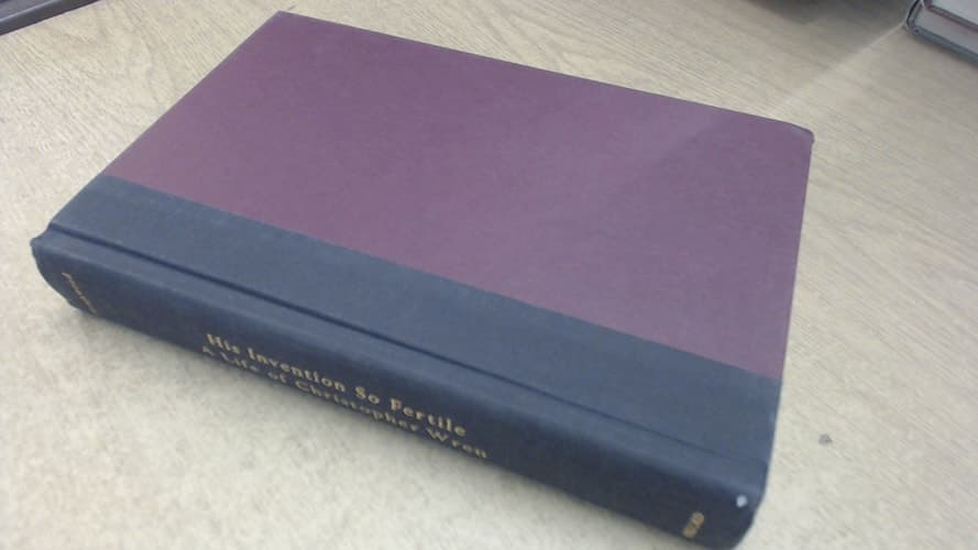 Cover of His Invention So Fertile: A Life of Christopher Wren