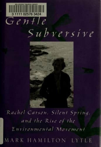 Cover of The Gentle Subversive Rachel Carson, Silent Spring, and the Rise of the Environmental Movement