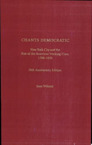 Cover of Chants Democratic New York City and the Rise of the American Working Class, 1788-1850