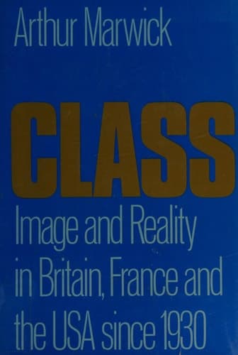 Cover of Class: Images and Reality in Britain, France and the USA Since 1930
