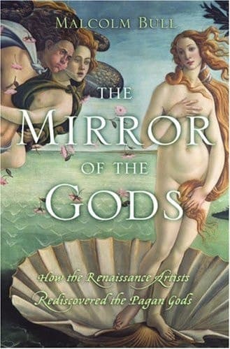 Cover of The Mirror of the Gods: How the Renaissance Artists Rediscovered the Pagan Gods