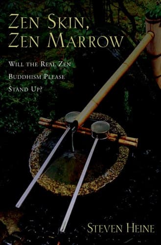 Cover of Zen Skin, Zen Marrow Will the Real Zen Buddhism Please Stand Up?