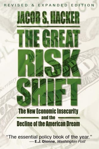 Cover of The Great Risk Shift The New Economic Insecurity and the Decline of the American Dream