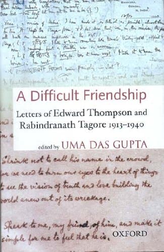 Cover of A Difficult Friendship Letters of Edward Thompson and Rabindranath Tagore, 1913-1940