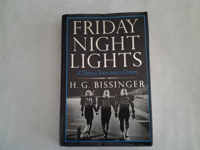 Cover of Friday night lights a town, a team, and a dream