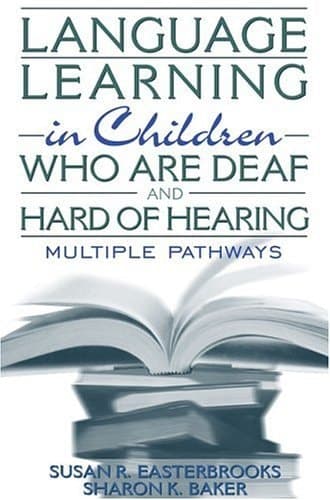 Cover of Language Learning in Children who are Deaf and Hard of Hearing Multiple Pathways