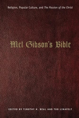 Cover of Mel Gibson's Bible Religion, Popular Culture, and "The Passion of the Christ"