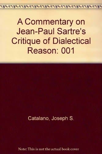 Cover of A Commentary on Jean-Paul Sartre's Critique of Dialectical Reason, Volume 1, Theory of Practical Ensembles