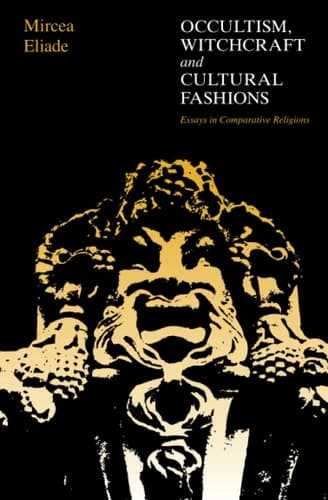 Cover of Occultism, Witchcraft, and Cultural Fashions Essays in Comparative Religion