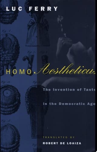 Cover of Homo Aestheticus The Invention of Taste in the Democratic Age