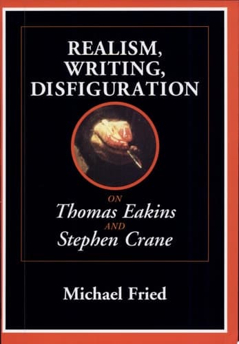 Cover of Realism, Writing, Disfiguration On Thomas Eakins and Stephen Crane