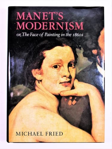 Cover of Manet's Modernism Or, The Face of Painting in the 1860s