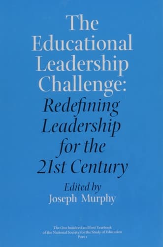 Cover of Yearbook of the National Society for the Study of Education Redefining Leadership for the 21st Century. The educational leadership challenge