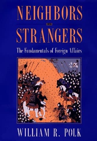 Cover of Neighbors and Strangers The Fundamentals of Foreign Affairs
