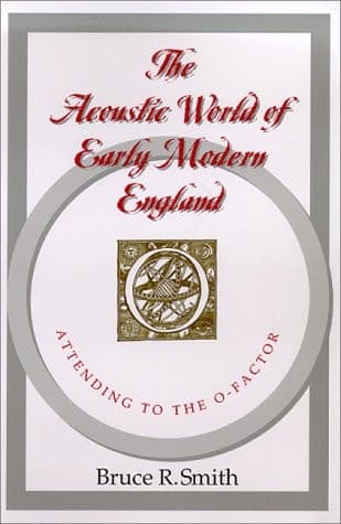 Cover of The Acoustic World of Early Modern England Attending to the O-Factor