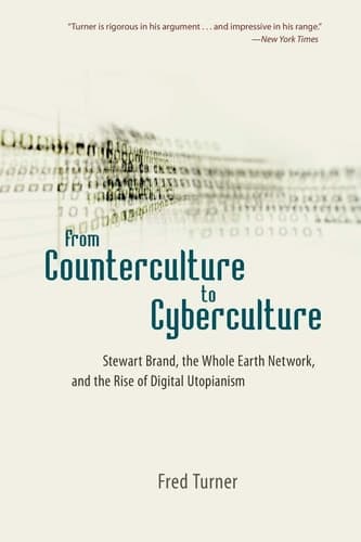 Cover of From Counterculture to Cyberculture Stewart Brand, the Whole Earth Network, and the Rise of Digital Utopianism