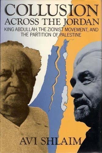 Cover of Collusion Across the Jordan King Abdullah, the Zionist Movement, and the Partition of Palestine