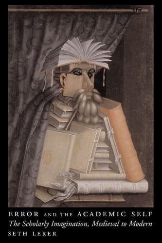 Cover of Error and the Academic Self The Scholarly Imagination, Medieval to Modern