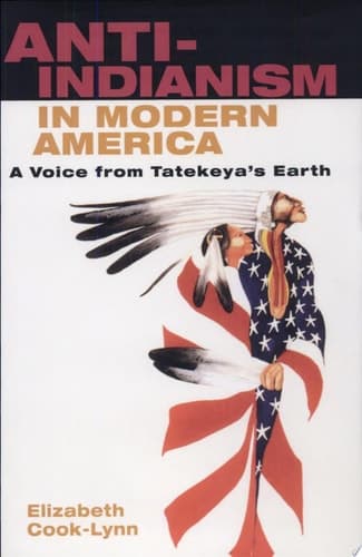 Cover of Anti-Indianism in Modern America A Voice from Tatekeya's Earth