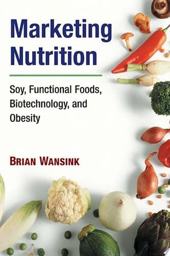 Cover of Marketing Nutrition Soy, Functional Foods, Biotechnology, and Obesity