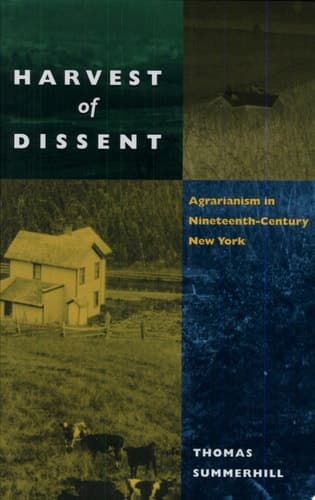Cover of Harvest of Dissent Agrarianism in Nineteenth-century New York