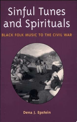 Cover of Sinful Tunes and Spirituals Black Folk Music to the Civil War