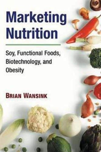 Cover of Marketing Nutrition Soy, Functional Foods, Biotechnology, and Obesity