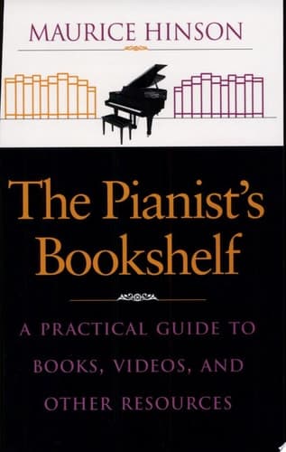 Cover of The Pianist's Bookshelf A Practical Guide to Books, Videos, and Other Resources