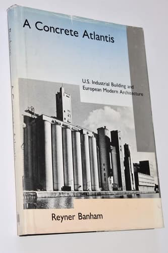 Cover of A Concrete Atlantis U.S. Industrial Building and European Modern Architecture, 1900-1925