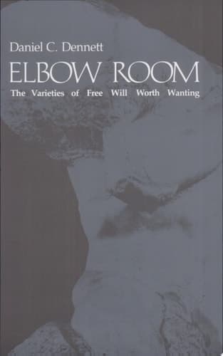 Cover of Elbow Room The Varieties of Free Will Worth Wanting