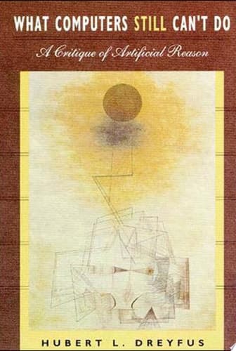 Cover of What Computers Still Can't Do A Critique of Artificial Reason