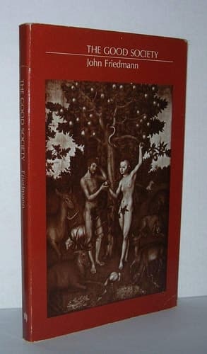 Cover of The Good Society A Personal Account of Its Struggle with the World of Social Planning and a Dialectical Inquiry Into the Roots of Radical Practice