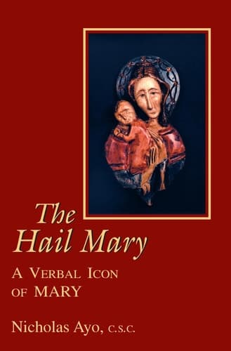 Cover of The Hail Mary A Verbal Icon of Mary