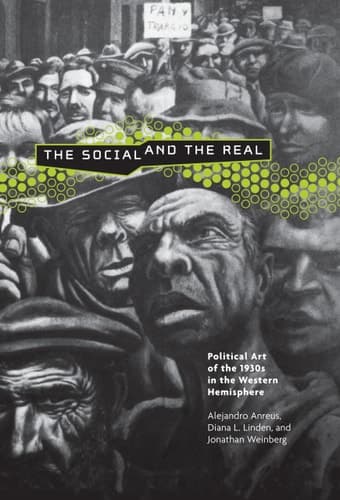 Cover of The Social and the Real: Political Art of the 1930s in the Western Hemisphere (Refiguring Modernism)