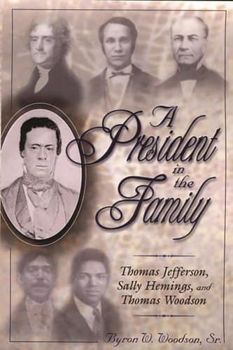 Cover of A President in the Family: Thomas Jefferson, Sally Hemings, and Thomas Woodson