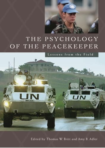 Cover of The Psychology of the Peacekeeper: Lessons from the Field (Psychological Dimensions to War and Peace)