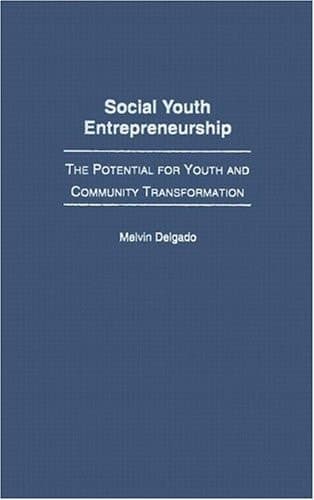 Cover of Social Youth Entrepreneurship: The Potential for Youth and Community Transformation
