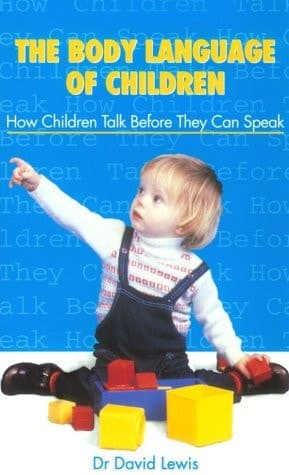 Cover of The Body Language of Children: How Children Talk Before They Can Speak
