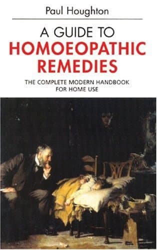 Cover of A Guide to Homoeopathic Remedies The Complete Modern Handbook for Home Use