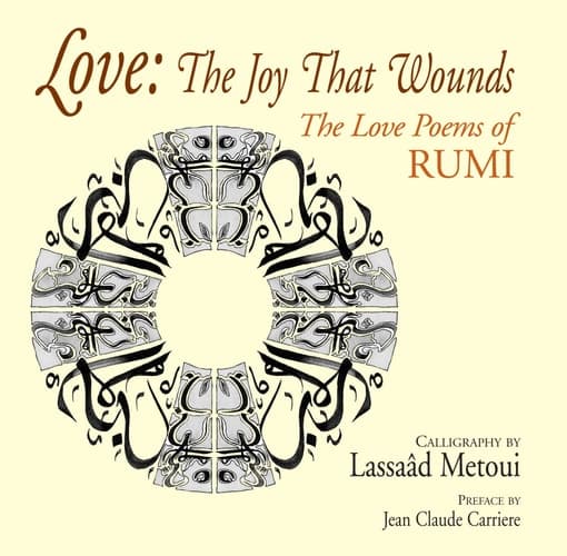 Cover of Love: the Joy That Wounds The Love Poems of Rumi