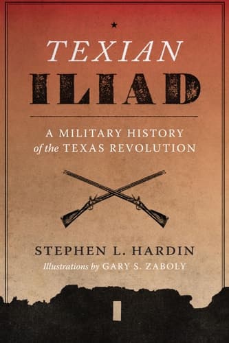 Cover of Texian Iliad A Military History of the Texas Revolution, 1835-1836