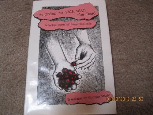 Cover of In Order to Talk with the Dead: Selected Poems of Jorge Teillier (Texas Pan American Series) (English and Spanish Edition)